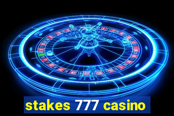 stakes 777 casino