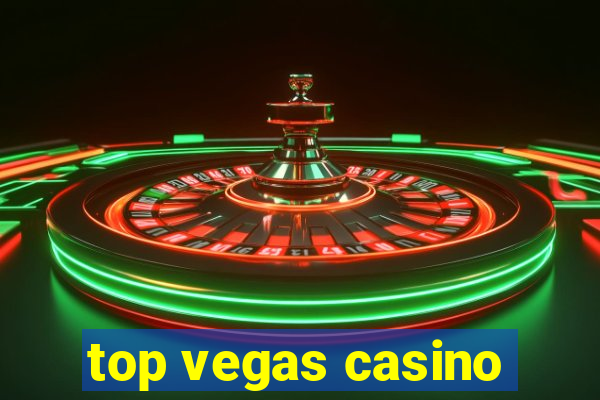 top vegas casino