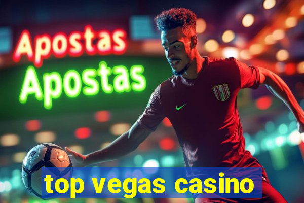 top vegas casino