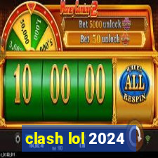 clash lol 2024