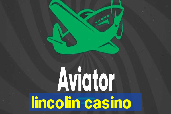 lincolin casino