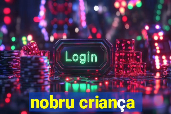 nobru criança