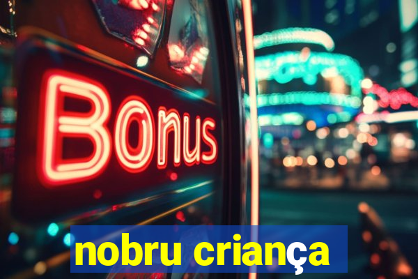 nobru criança