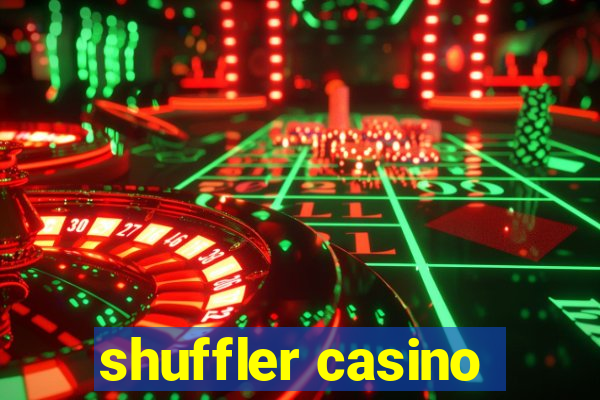 shuffler casino