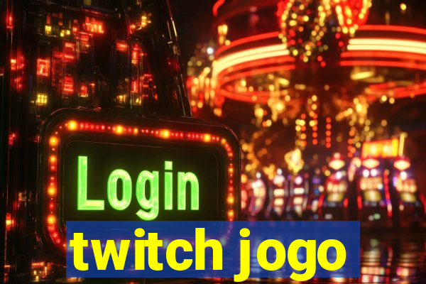 twitch jogo