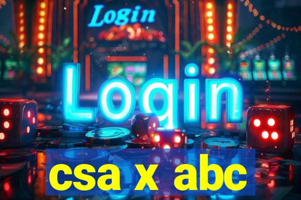 csa x abc