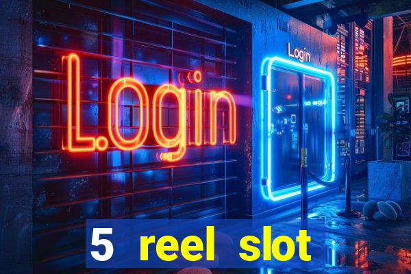 5 reel slot machines uk