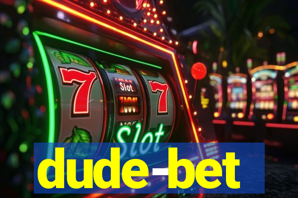 dude-bet