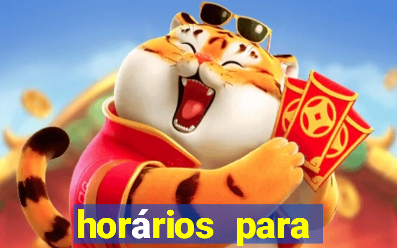 horários para jogar fortune tiger