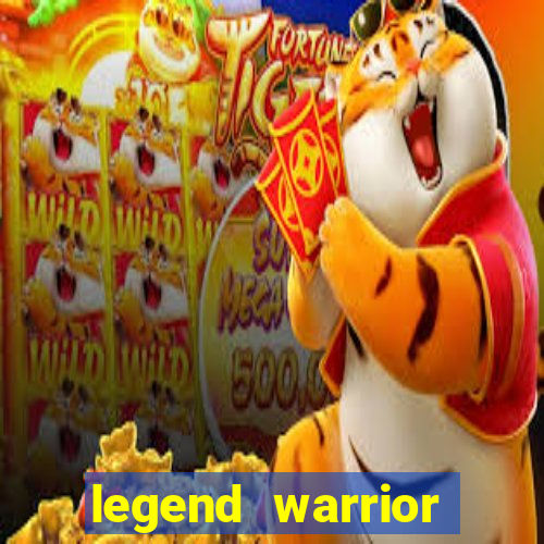 legend warrior dinheiro infinito