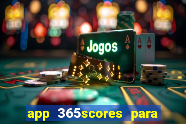 app 365scores para que serve