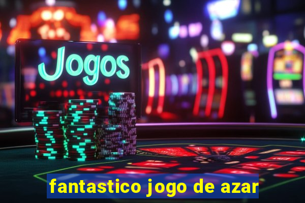 fantastico jogo de azar