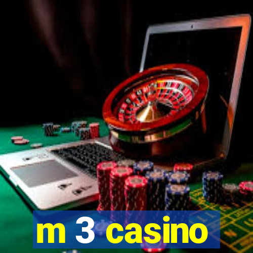 m 3 casino