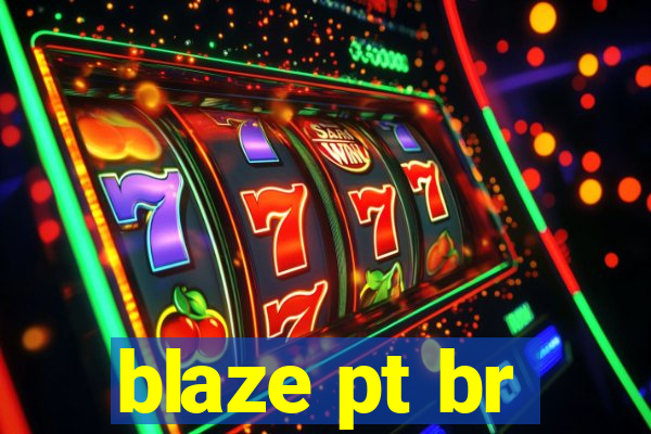 blaze pt br