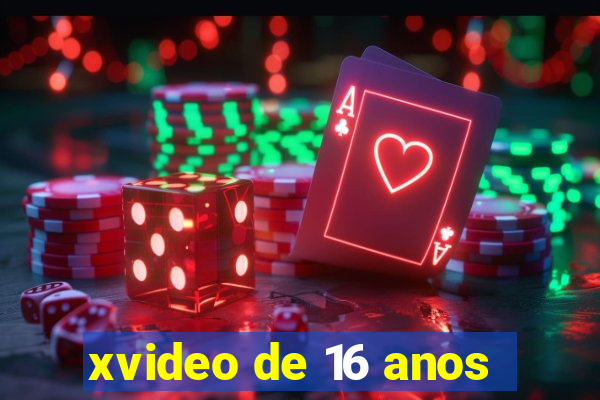 xvideo de 16 anos