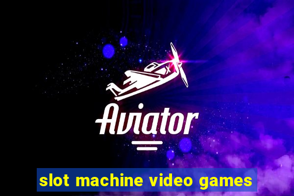 slot machine video games