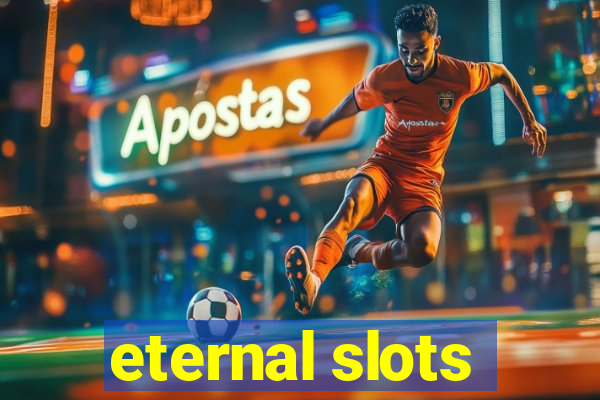 eternal slots