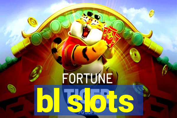 bl slots