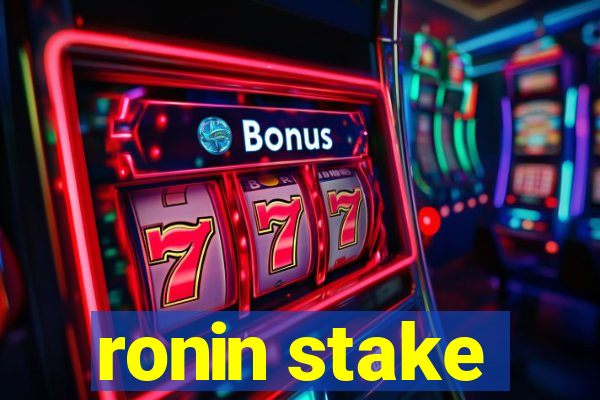 ronin stake