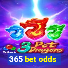 365 bet odds