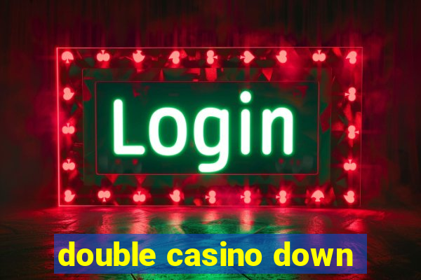 double casino down