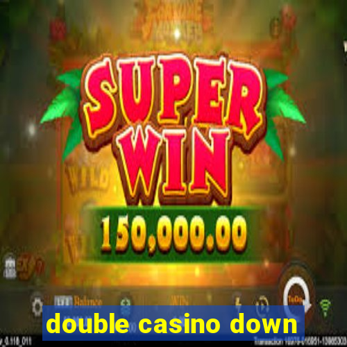 double casino down