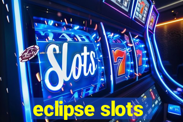 eclipse slots