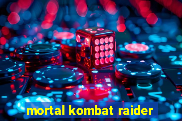 mortal kombat raider