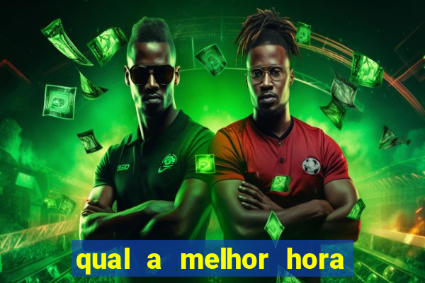 qual a melhor hora para jogar casino online