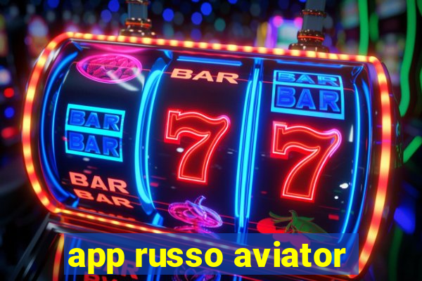 app russo aviator