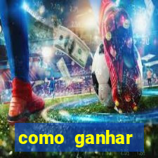 como ganhar dinheiro de gra?a jogando