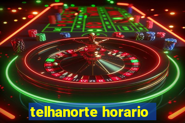 telhanorte horario