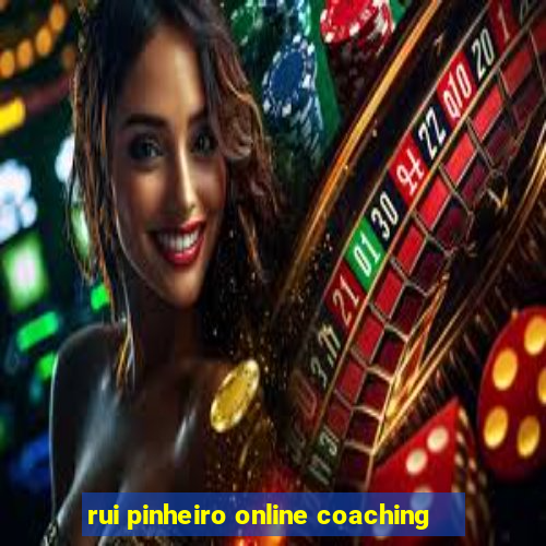 rui pinheiro online coaching