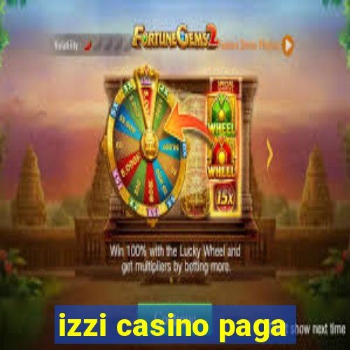 izzi casino paga