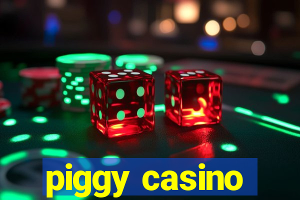 piggy casino