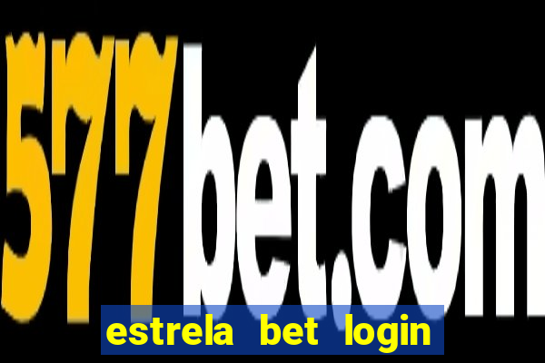 estrela bet login entrar login entrar