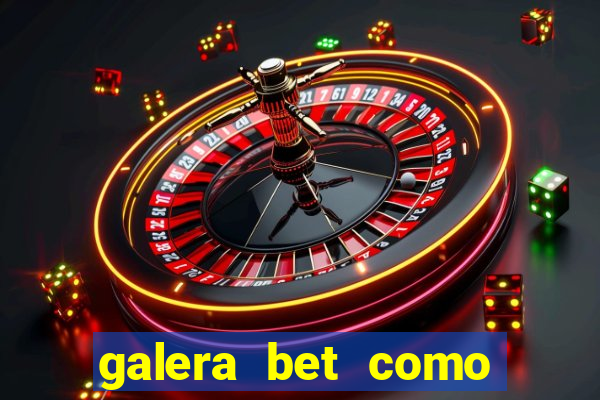 galera bet como sacar o bonus