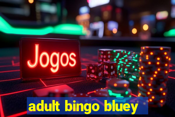 adult bingo bluey