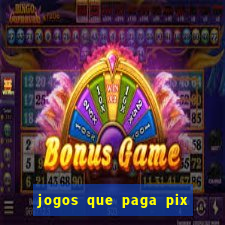 jogos que paga pix na hora