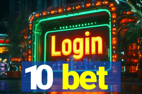 10 bet