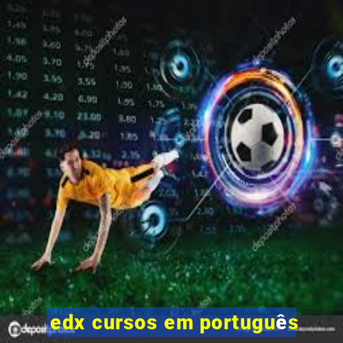 edx cursos em português