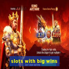 slots with big wins