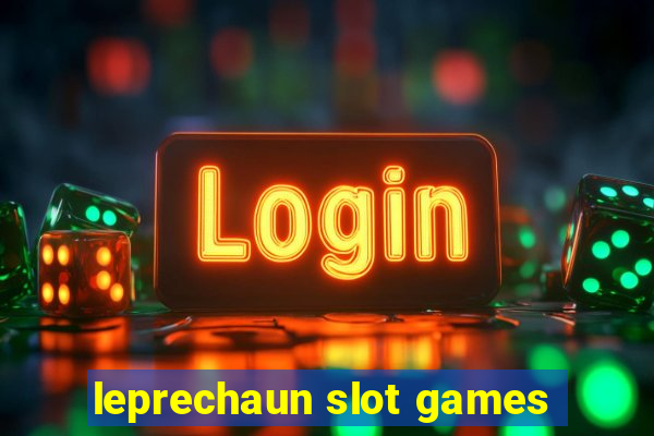 leprechaun slot games