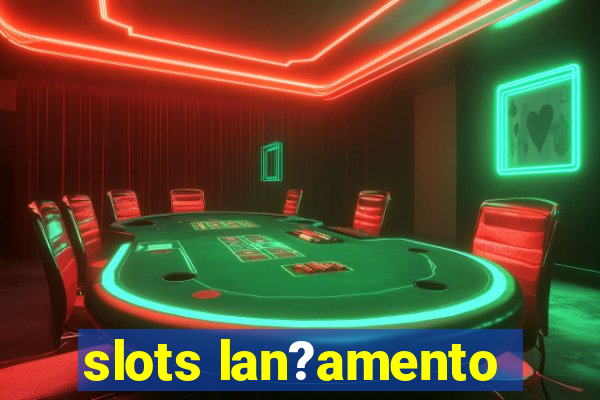 slots lan?amento