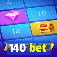 140 bet