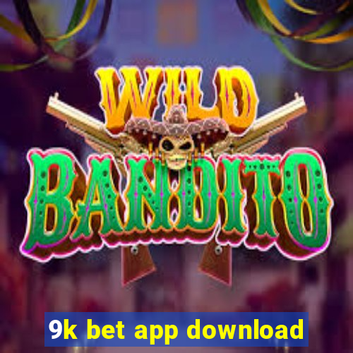 9k bet app download