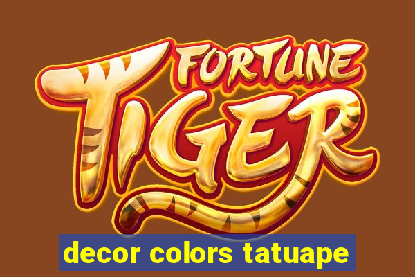 decor colors tatuape