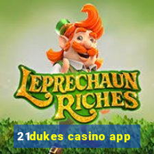 21dukes casino app