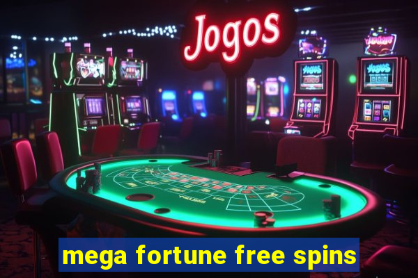 mega fortune free spins