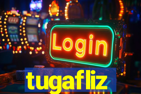 tugafliz